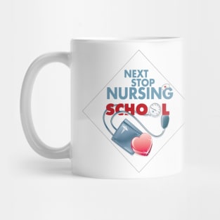 next stop nursing school Mug